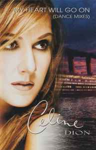 Celine Dion – My Heart Will Go On (Dance Mixes) (1998, Cassette 