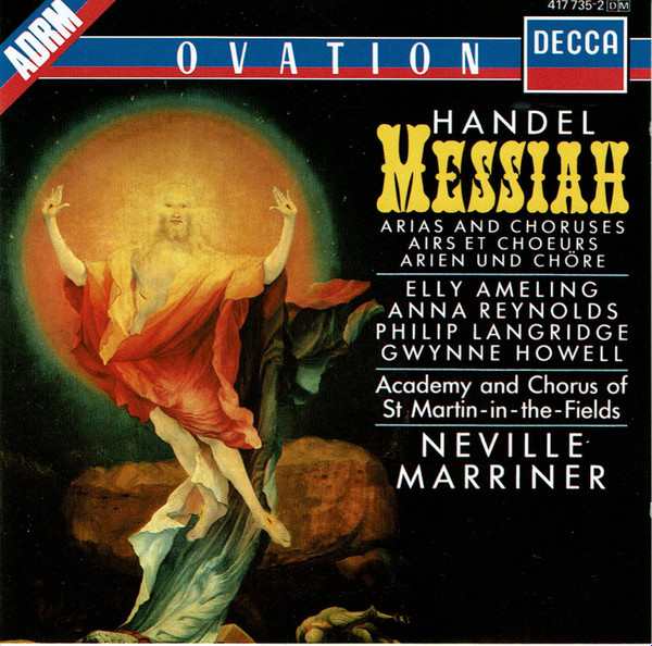 Album herunterladen GF Handel, Elly Ameling Philip Langridge, Anna Reynolds Gwynne Howell, The Academy Of St MartinintheFields, Neville Marriner - Messiah Arias And Choruses Based On The First London Performance Of March 23rd 1743