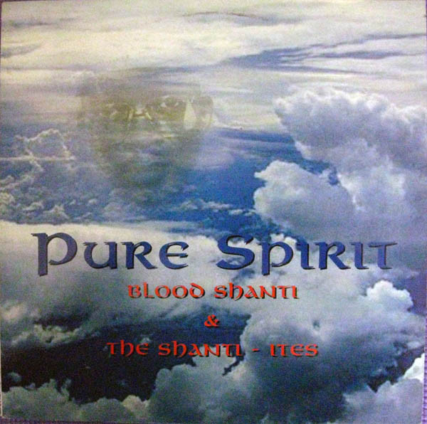 Blood Shanti & The Shanti-Ites – Pure Spirit (1996, Vinyl) - Discogs
