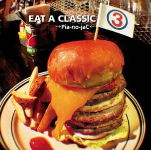 →Pia-no-jaC← – Eat A Classic 3 (2011, CD) - Discogs