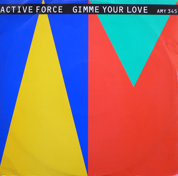 Active Force – Give Me Your Love (1986, Vinyl) - Discogs