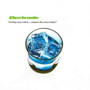 Electronic - Getting Away With It... Compact-Disc Maxi-Single!