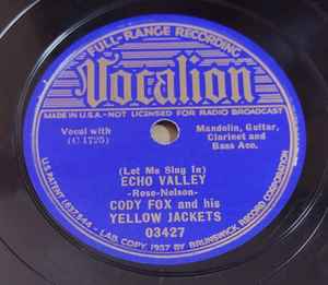 Cody Fox & His Yellow Jackets - (Let Me Sing In) Echo Valley / In The Chapel In The Moonlight album cover