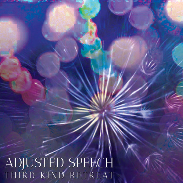 last ned album Adjusted Speech - Third Kind Retreat
