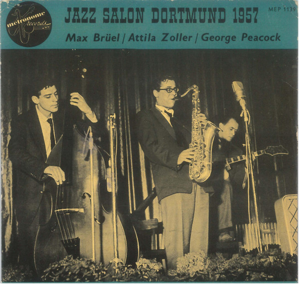 lataa albumi Max Brüel Attila Zoller George Peacock - Jazz Salon Dortmund 1957