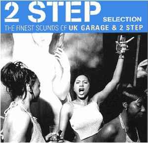 Various - 2 Step Selection (The Finest Sounds Of UK Garage & 2 Step) album cover
