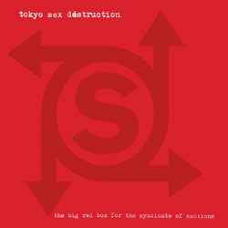 Tokyo Sex Destruction - The Big Red Box For The Syndicate Of Emotions
