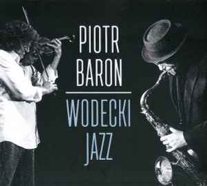 Piotr Baron - Wodecki Jazz album cover