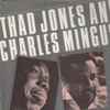 Thad Jones And Charles Mingus - Thad Jones And Charles Mingus