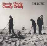 Cheap Trick - The Latest | Releases | Discogs