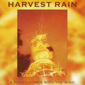 Harvest Rain - A Frost Comes With The Wind album cover