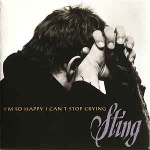Sting - I'm So Happy I Can't Stop Crying album cover