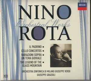 Nino Rota - Orchestral Works: Il Padrino · Cello Concertos · Variazioni Sopra Un Tema Gioviale · The Legend Of The Glass Mountain