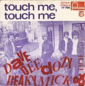 Dave Dee, Dozy, Beaky, Mick & Tich – Touch Me, Touch Me (1967 