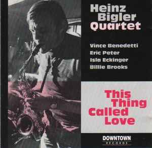 Heinz Bigler Quartet - This Thing Called Love album cover