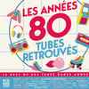 Various - Les Années 80 - Tubes Retrouvés