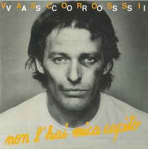 Vasco Rossi – Non L'Hai Mica Capito (2017, Vinyl) - Discogs