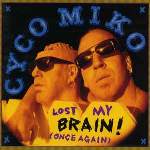 Cyco Miko - Lost My Brain! (Once Again) album cover