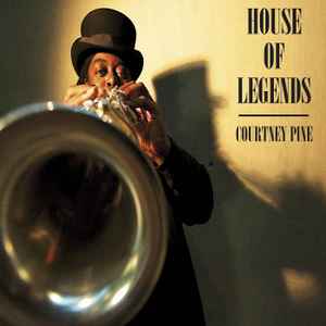 Courtney Pine - House Of Legends
