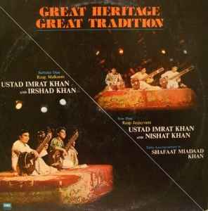 Great Heritage Great Tradition - Ustad Imrat Khan, Irshad Khan, Nishat Khan, Shafaat Miadaad Khan