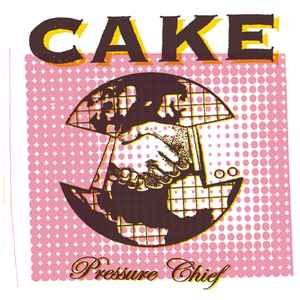 Cake Pressure Chief 2004 CD Discogs