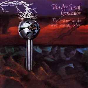 Van Der Graaf Generator – The Least We Can Do Is Wave To Each Other (2012