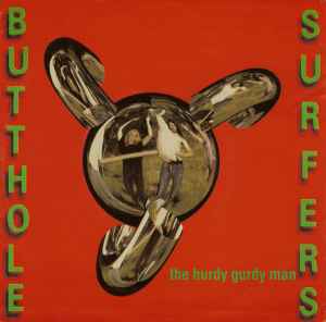 The Hurdy Gurdy Man - Butthole Surfers
