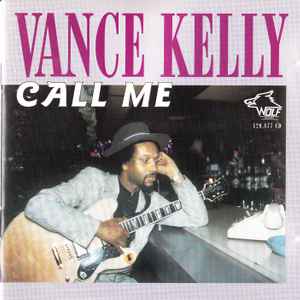 Call me : doing my own thang ; wall to wall ; hurt so bad ; woman in every town ;... / Vance Kelly, chant & guit. John Primer, guit. Eddie Shaw, saxo | Kelly, Vance. Chant & guit.