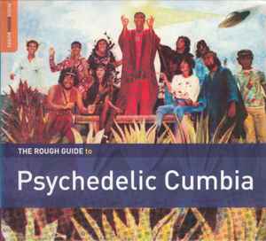The Rough Guide To Psychedelic Cumbia - Various