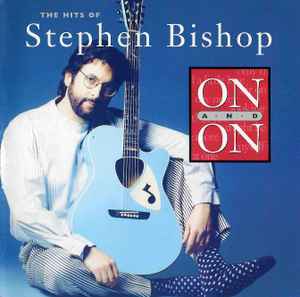 Stephen Bishop - On And On - The Hits Of Stephen Bishop album cover