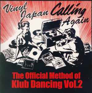 Vinyl Japan Calling Again: The Official Method Of Klub Dancing Vol