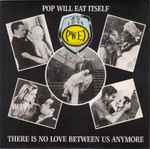 Cover of There Is No Love Between Us Anymore, 1988-01-18, Vinyl