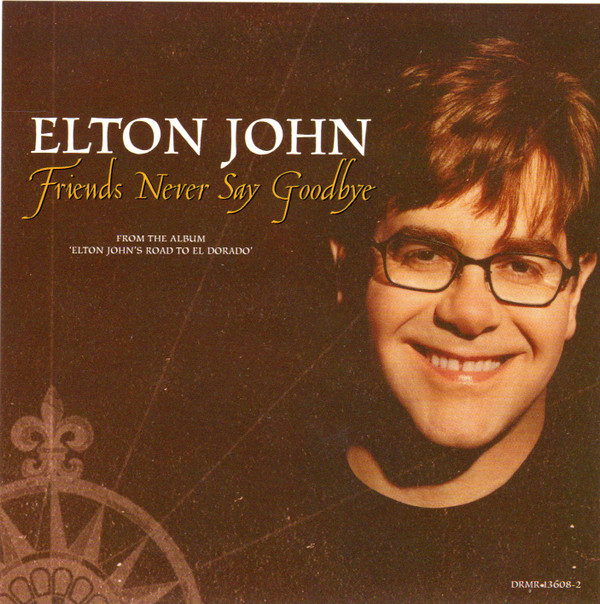 baixar álbum Elton John - Friends Never Say Goodbye