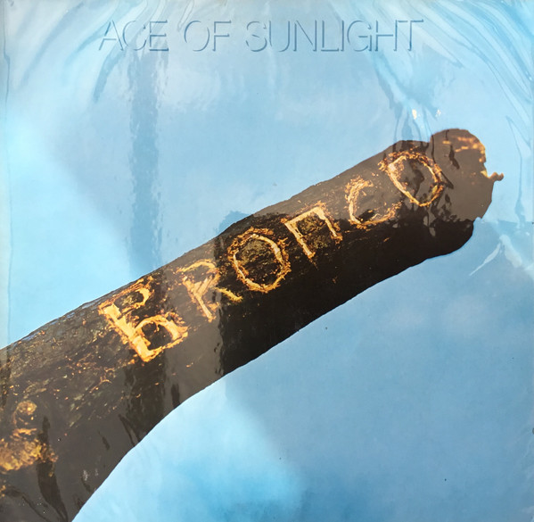 Bronco – Ace Of Sunlight (1971, Vinyl) - Discogs