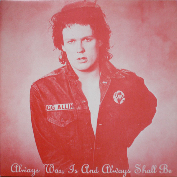 GG Allin – Always Was, Is And Always Shall Be (Vinyl) - Discogs