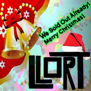 Llort - We Sold Out Already! Merry Christmas! album cover