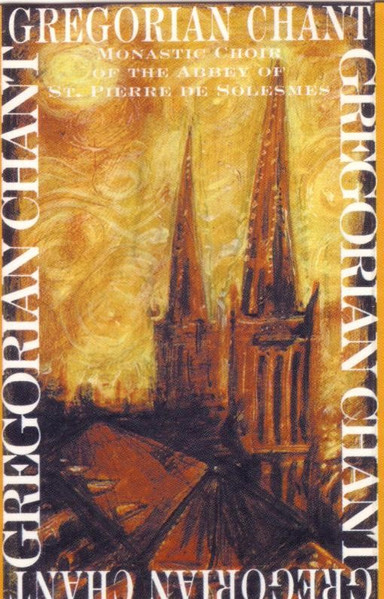 Monastic Choir Of The Abbey Of Saint Pierre De Solesmes – Gregorian Chant  (1996
