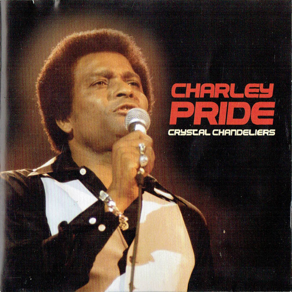 Charley Pride - Crystal Chandeliers | Releases | Discogs