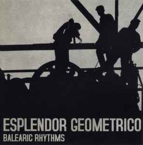 Esplendor Geométrico - Balearic Rhythms