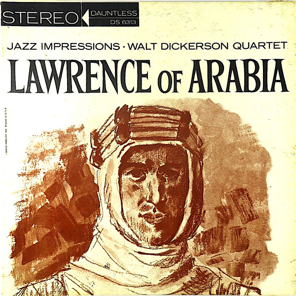 Walt Dickerson Quartet - Jazz Impressions Of Lawrence Of Arabia