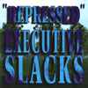 Executive Slacks - Repressed: The Best Of Executive Slacks