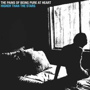 Higher Than The Stars - The Pains Of Being Pure At Heart