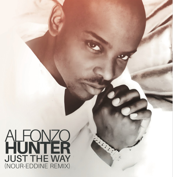 Alfonzo Hunter – Just The Way (Nour-Eddine Remix) (2023, Vinyl