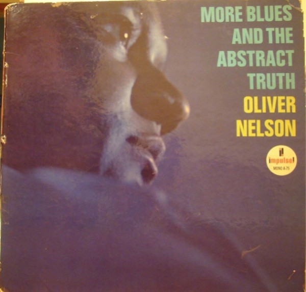 Oliver Nelson - More Blues And The Abstract Truth | Releases 