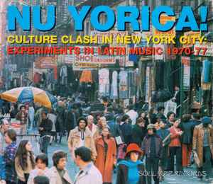 Various - Nu Yorica! (Culture Clash In New York City: Experiments In Latin Music 1970-77) album cover