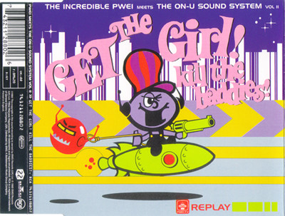 last ned album The Incredible PWEI Meets The OnU Sound System - Get The Girl Kill The Baddies The Incredible PWEI Meets The On U Sound System Vol II