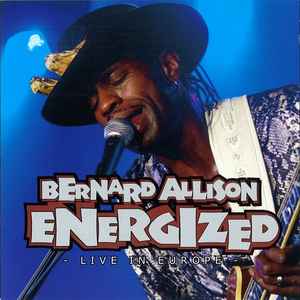 Bernard Allison - Energized - (Live In Europe) album cover