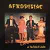 Afrodisiac (7) - Live At The Talk Of London
