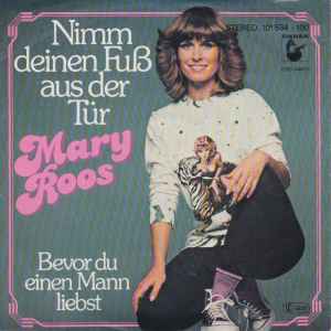 Mary Roos - Nimm Deinen Fuß Aus Der Tür
