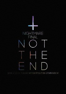 Nightmare – Nightmare Final「Not The End」2016.11.23 @ Tokyo 